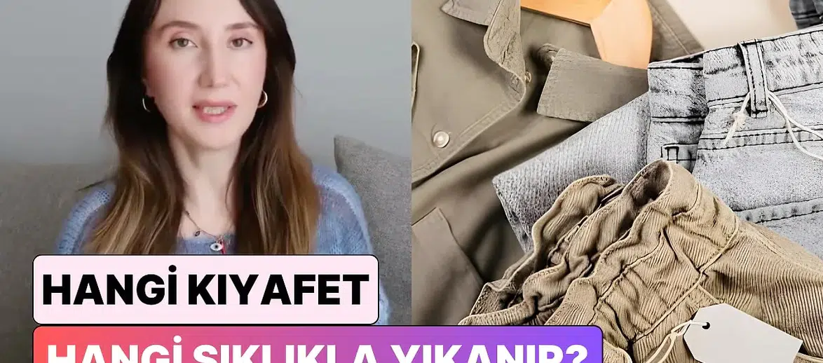 Kıyafetlerinizi Hangi Sıklıkta Yıkamalısınız? Moda Tasarımı Eğitmeni Açıklıyor