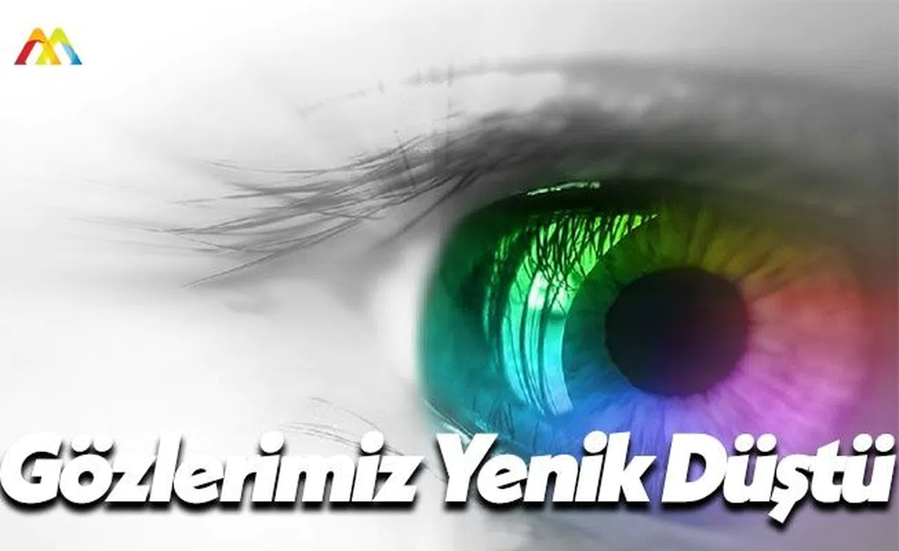 Gözlerimiz Yüksek Teknolojiye Yenik Düştü!