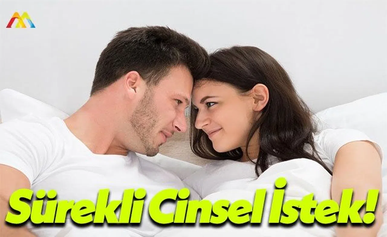 Sürekli Cinsel İsteğin Olmasının Nedenleri Nedir?