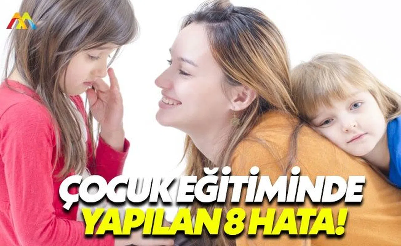 İşte çocuk eğitiminde yapılan hatalar