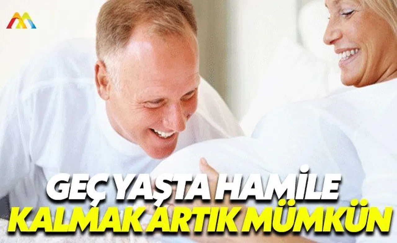 İleri yaşta hamilelik için önemli araştırma