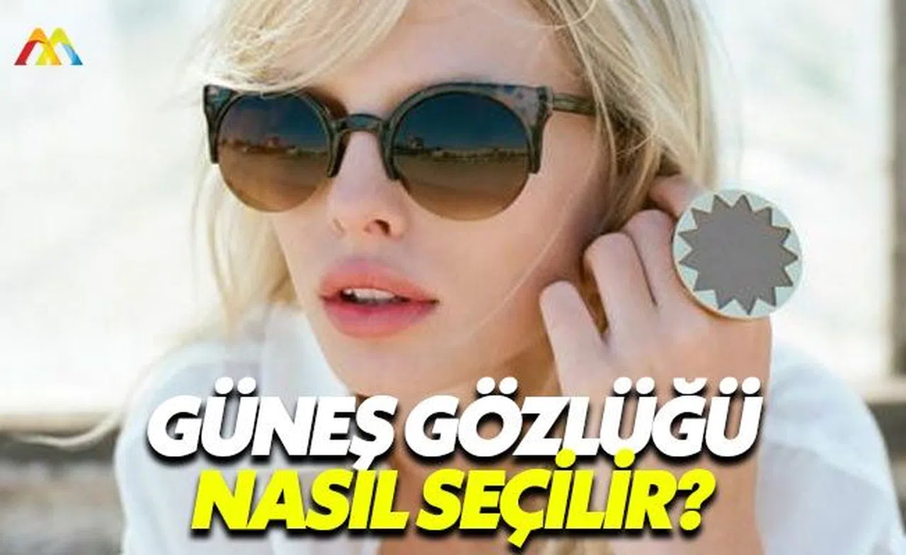 Yüz tipinize göre güneş gözlüğü seçmeniz şart