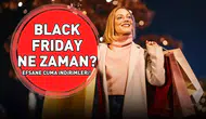 Black Friday Ne Zaman 2025? Efsane Cuma İndirimleri Hakkında Bilgiler