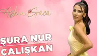 Şura Nur Çalışkan Kimdir? Kısmetse Olur 3. Sezon Yarışmacısı Hakkında Bilgiler