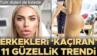 Erkekleri 'Kaçıran' 11 Güzellik Trendine Dikkat