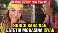 Burcu Kara'nın Estetik Eleştirileri Gündem Oldu