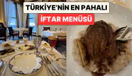 Ramazan'da Lüks İftar Menüsü Nedir? Türkiye'nin En Pahalı İftar Deneyimi