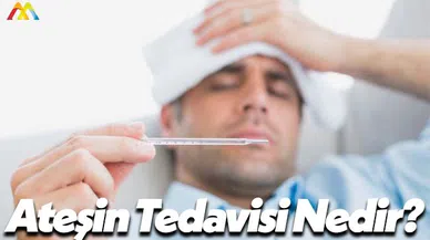 Ateş Nasıl Düşürülür? Ateşi Düşürmek İçin Neler Yapılması Gerekir?