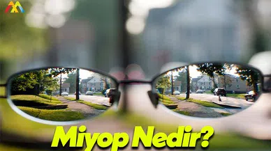 MİYOP Nedir? Miyop Kimlerde ve Nasıl Olur?