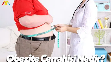 Obezite Cerrahisi Nedir?