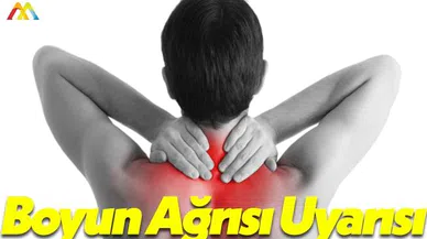 Uzmanlardan Kış Aylarında Boyun Ağrısı Uyarısı!