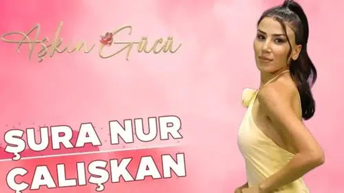 Şura Nur Çalışkan Kimdir? Kısmetse Olur 3. Sezon Yarışmacısı Hakkında Bilgiler
