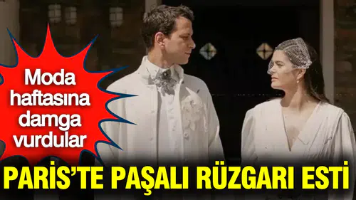 Paris Moda Haftası'nda Selahattin Paşalı ve Lara Paşalı Çifti Neden Göz Kamaştırdı?