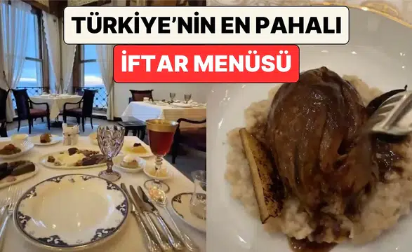 Ramazan'da Lüks İftar Menüsü Nedir? Türkiye'nin En Pahalı İftar Deneyimi