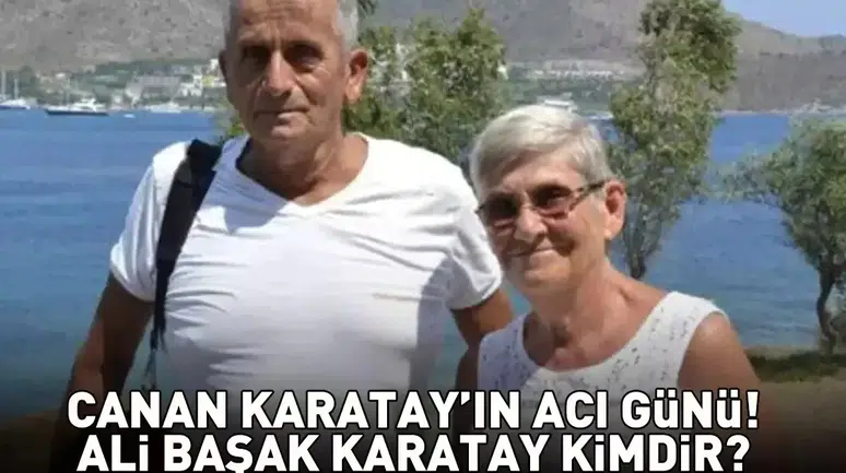 Canan Karatay'ın Eşi Ali Başak Karatay Hayatını Kaybetti